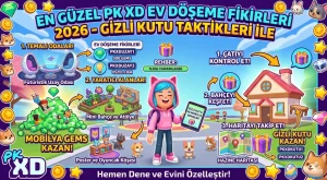 En Güzel PK XD Ev Döşeme Fikirleri 2026 – Gizli Kutu Taktikleri