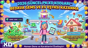 2026 Güncel PK XD Kodları – Bedava Gems ve Ev Eşyası Kazanma